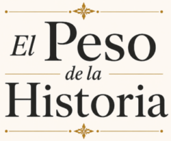 El Peso de la Historia