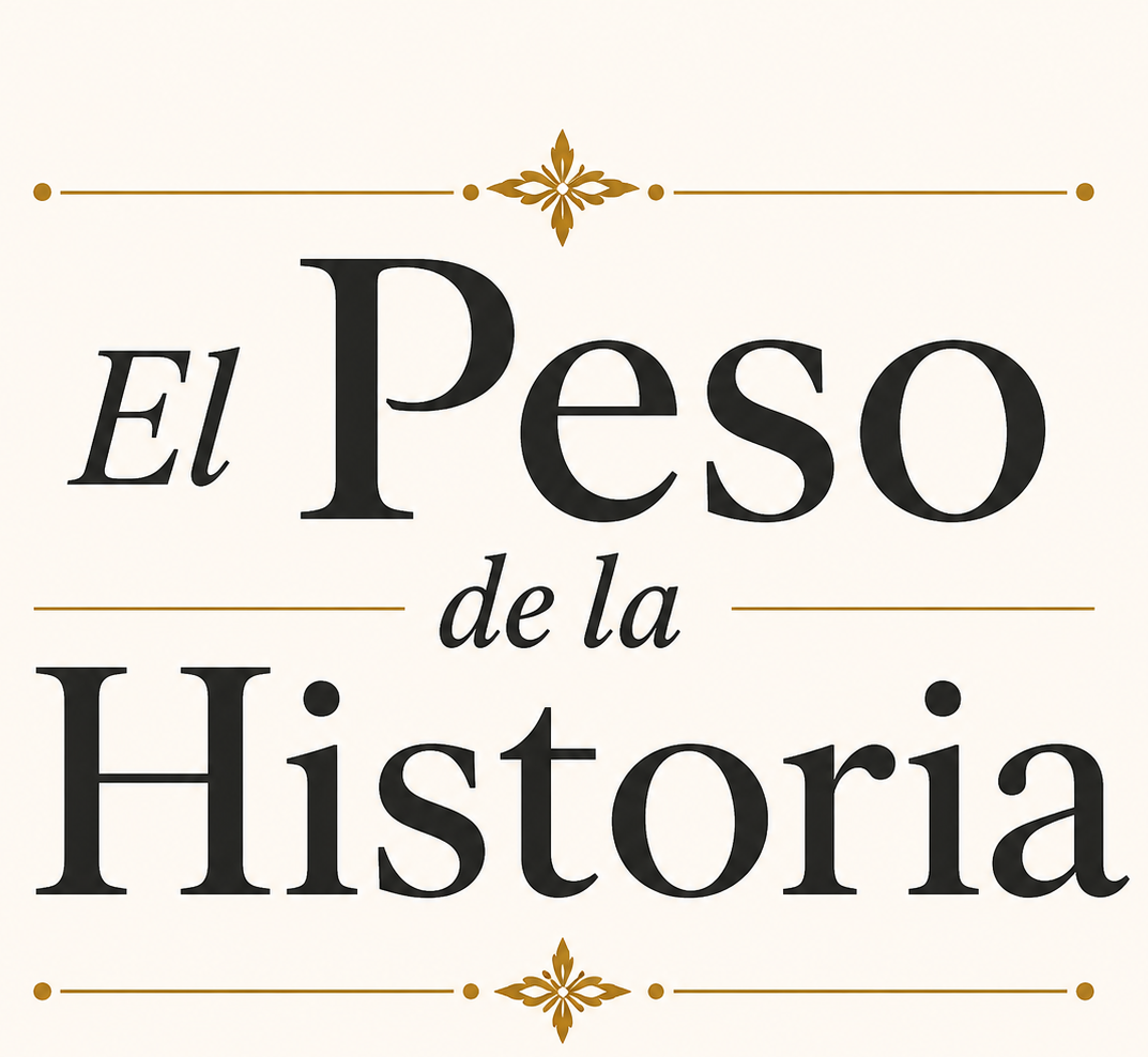 El Peso de la Historia